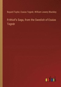 bokomslag Frithiof's Saga, from the Swedish of Esaias Tegnr