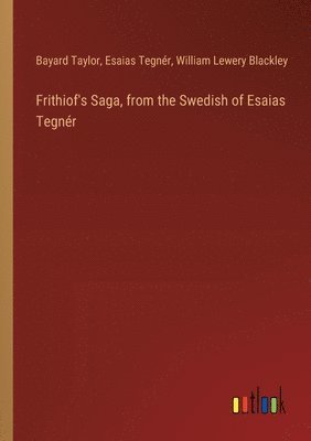 bokomslag Frithiof's Saga, from the Swedish of Esaias Tegnr