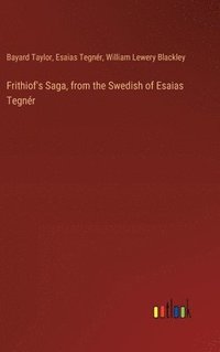 bokomslag Frithiof's Saga, from the Swedish of Esaias Tegnér