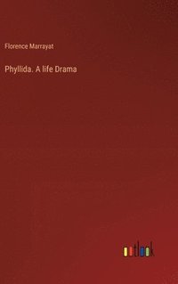 bokomslag Phyllida. A life Drama