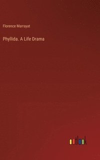 bokomslag Phyllida. A Life Drama