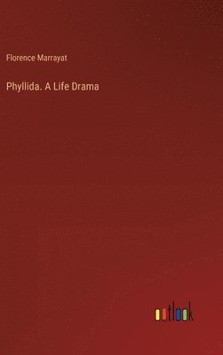 Phyllida. A Life Drama 1