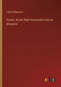 bokomslag Poems. By the Right Honourable Lady de Blaquiere