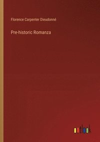 bokomslag Pre-historic Romanza