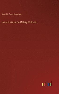 bokomslag Prize Essays on Celery Culture