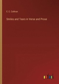 bokomslag Smiles and Tears in Verse and Prose