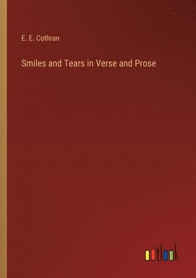 Smiles and Tears in Verse and Prose 1