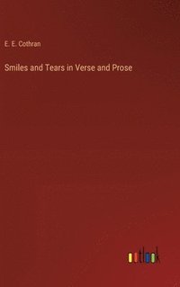 bokomslag Smiles and Tears in Verse and Prose