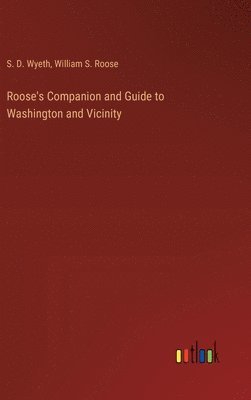 Roose's Companion and Guide to Washington and Vicinity 1
