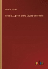 bokomslag Rosetta. A poem of the Southern Rebellion