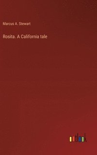 bokomslag Rosita. A California tale