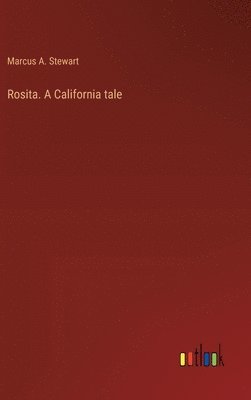 bokomslag Rosita. A California tale