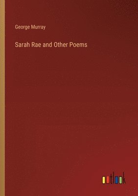 bokomslag Sarah Rae and Other Poems