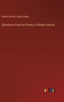 Selections from the Poetry of Robert Herrick 1