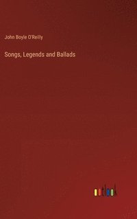 bokomslag Songs, Legends and Ballads