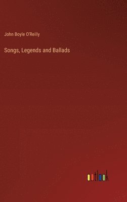 bokomslag Songs, Legends and Ballads