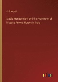 bokomslag Stable Management and the Prevention of Disease Among Horses in India