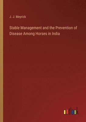 bokomslag Stable Management and the Prevention of Disease Among Horses in India