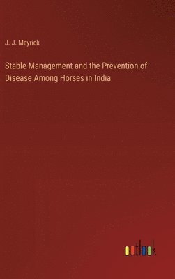 bokomslag Stable Management and the Prevention of Disease Among Horses in India