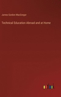 bokomslag Technical Education Abroad and at Home