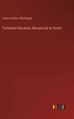 bokomslag Technical Education Abroad and at Home