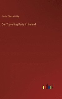 bokomslag Our Travelling Party in Ireland