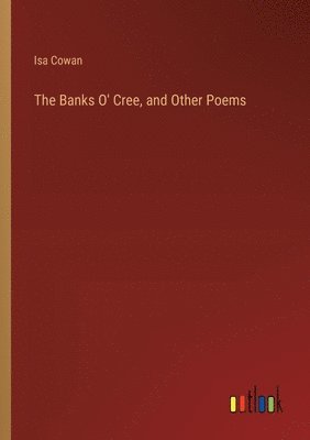 bokomslag Banks O' Cree, and Other Poems