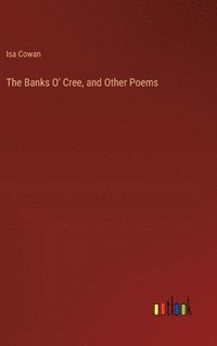 bokomslag Banks O' Cree, and Other Poems
