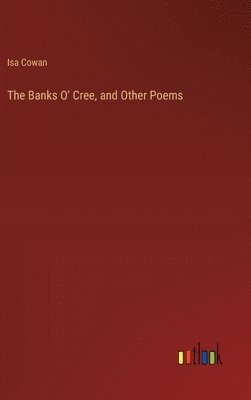 bokomslag Banks O' Cree, and Other Poems