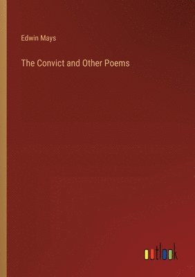 bokomslag The Convict and Other Poems