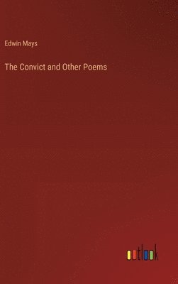 The Convict and Other Poems 1