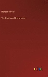 bokomslag Dutch and the Iroquois