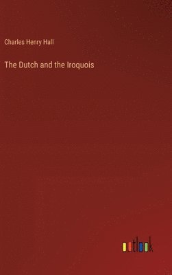 bokomslag Dutch and the Iroquois