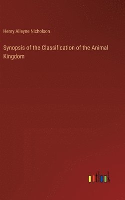 bokomslag Synopsis of the Classification of the Animal Kingdom