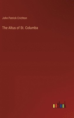 bokomslag The Altus of St. Columba