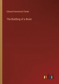 bokomslag The Building of a Brain