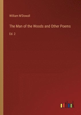 The Man of the Woods and Other Poems 1