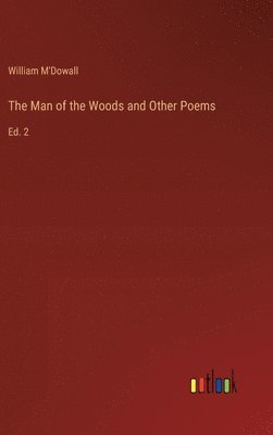 William M'Dowall - Man of the Woods and Other Poems, Inbunden