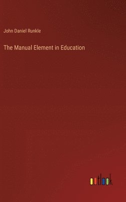 bokomslag The Manual Element in Education