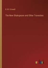 bokomslag New Shakspeare and Other Travesties
