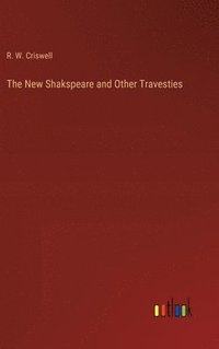 bokomslag New Shakspeare and Other Travesties