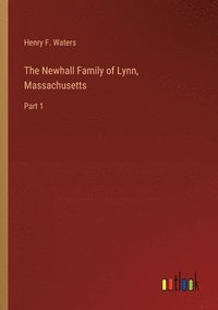 bokomslag The Newhall Family of Lynn, Massachusetts