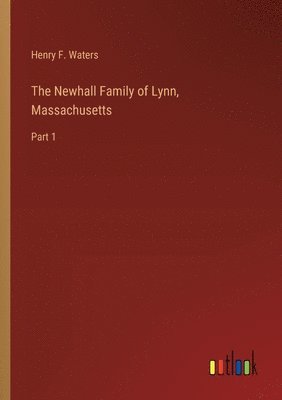 The Newhall Family of Lynn, Massachusetts 1