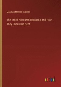 bokomslag Track Accounts Railroads and How They Should be Kept