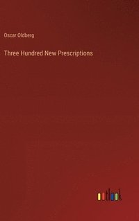 bokomslag Three Hundred New Prescriptions