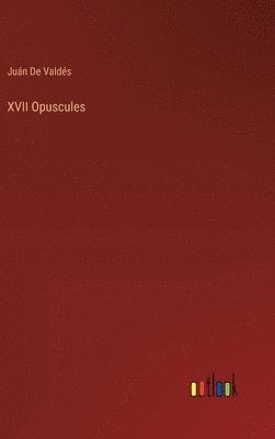 XVII Opuscules