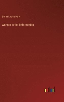 bokomslag Woman in the Reformation