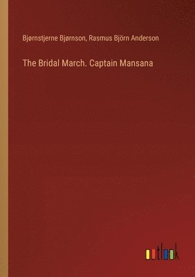 Bridal March. Captain Mansana