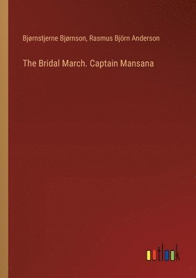 The Bridal March. Captain Mansana 1