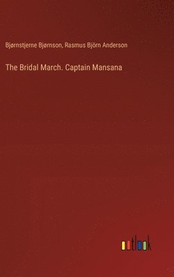 The Bridal March. Captain Mansana 1